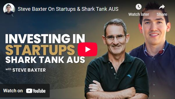 Steve Baxter On Startups & Shark Tank AUS