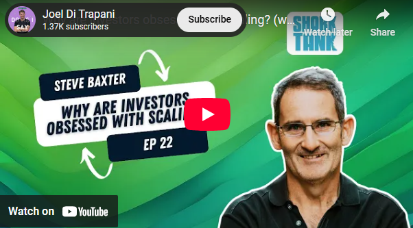Why are investors obsessed with scaling? (with Shark Tank's Steve Baxter)